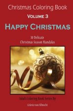 Christmas Coloring Book: Happy Christmas - TRAVEL SIZE: 30 Delicate Christmas Season Mandalas