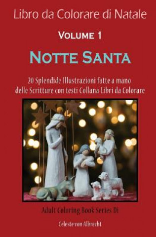 Libro da Colorare di Natale: Notte Santa - Dimensione Di Viaggio: 20 Splendide Illustrazioni fatte a mano delle Scritture con testi