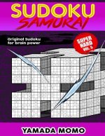 Sudoku Samurai Super Hard: Original Sudoku For Brain Power Vol. 5: Include 100 Puzzles Sudoku Samurai Super Hard Level