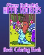 Rock Coloring Book: Stress Relieving Hippie Rockers