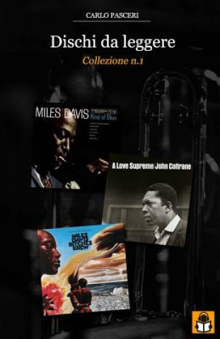 Dischi da leggere: Collezione n.1: Miles Davis Kind of Blue, John Coltrane A Love Supreme, Miles Davis Bitches Brew