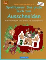BROCKHAUSEN Bastelbuch Bd. 3 - Spielfiguren: Das grosse Buch zum Ausschneiden: Winterhäuser und Vögel im Winterwald