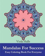 Mandalas For Success: Easy Coloring Book for Everyone