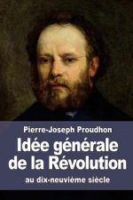 Idée générale de la Révolution au dix-neuvi?me si?cle
