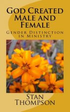 God Created Male and Female: Gender Distinction in Ministry