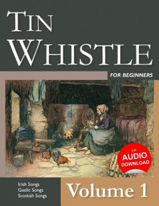 Tin Whistle for Beginners - Volume 1
