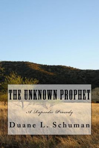 The Unknown Prophet: A Rhapsodic Prosody