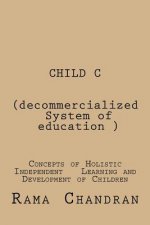 CHILD -C (Decommercialized system of education): concepts of Holistic independent development of children