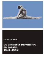 La Gimnasia Deportiva en Espa?a 1941-1992