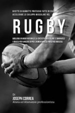Ricette Di Barrette Proteiche Fatte In Casa Per Accelerare Lo Sviluppo Muscolare Nel Rugby: Migliora In Modo Naturale La Crescita Muscolare E Diminuis