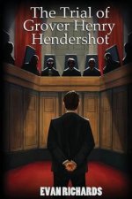 The Trial of Grover Henry Hendershot
