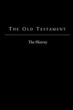 The Old Testament - King James Version: The History