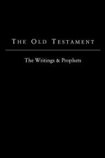 The Old Testament - King James Version: The Writings & Prophets