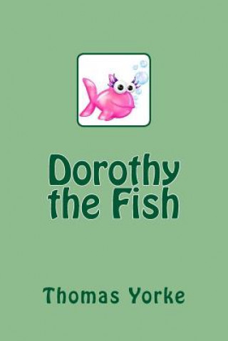 Dorothy the Fish