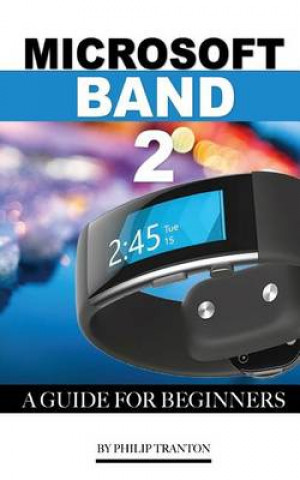 Microsoft Band 2: A Guide for Beginners