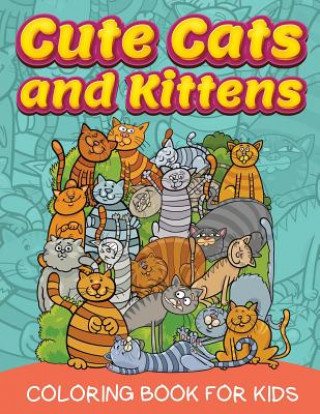 Cute Cats and Kittens (Coloring Book for Kids)