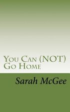 You Can (NOT) Go Home