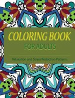 Coloring Books For Adults 1: Coloring Books for Grownups: Stress Relieving Patterns
