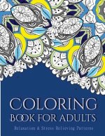 Coloring Books For Adults 2: Coloring Books for Grownups: Stress Relieving Patterns