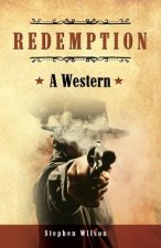 Redemption: A Western: A tale of the Wild West