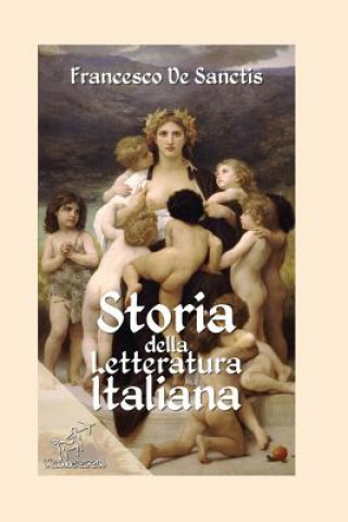 Storia della letteratura italiana: Edizione con note e nomi aggiornati