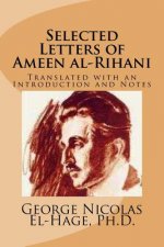 Selected Letters of Ameen al-Rihani (Black and White edition)