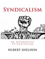 Syndicalism: An Alternative to Capitalism