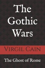 The Ghost of Rome: The Gothic Wars