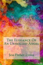 The Elegance Of An Unskilled Angel