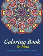 Coloring Books For Adults 8: Coloring Books for Grownups: Stress Relieving Patterns
