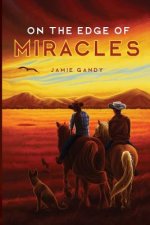 On The Edge Of Miracles