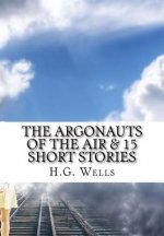 The Argonauts of the Air & 15 Short Stories