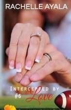 Intercepted by Love: Part Six: A Football Romance