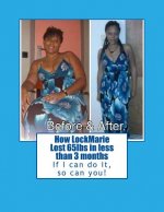 How LockMarie Lost 65lbs in less than 3 months: weight lost & fitness tips