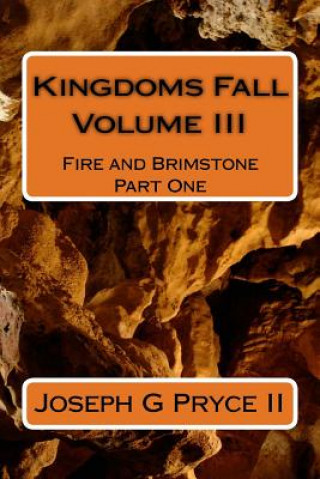 Kingdoms Fall Volume III: Fire and Brimstone Part One