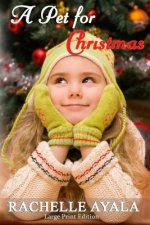 A Pet for Christmas (Large Print Edition): A Holiday Romance