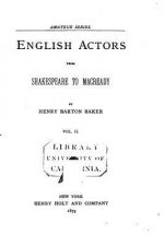 English Actors from Shakespeare to Macready - Vol. II