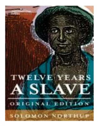 Twelve years a slave: the thrilling story of a free colored man, kidnapped in Washington in 1841 ... reclaimed by state authority from a cot