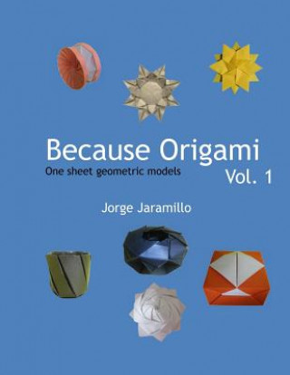 Because Origami: One sheet geometric models