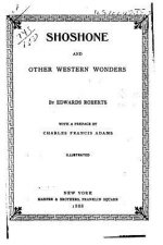 Shoshone, and Other Western Wonders