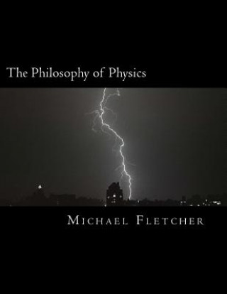 The Philosophy of Physics: Reference Source & Study Guide