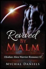Revived By Malm: Olodian Alien Warrior Romance