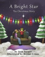 A Bright Star: The Christmas Story