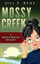 Mossy Creek: A Maggie Mercer Mystery Book 1