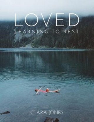 Loved: Learning to Rest
