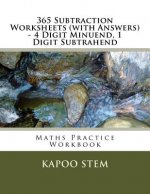 365 Subtraction Worksheets (with Answers) - 4 Digit Minuend, 1 Digit Subtrahend: Maths Practice Workbook