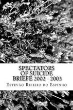 Spectators Of Suicide: Briefe 2002 - 2003
