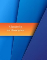 Clausewitz, on Shakespeare