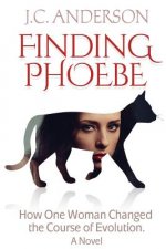 Finding Phoebe: How One Woman Changed the Course of Evolution