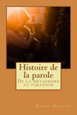 Histoire de la parole: De la métaphore au paradoxe